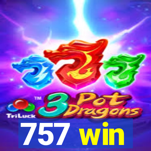 757 win